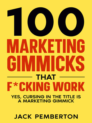 cover image of 100 Marketing Gimmicks that F*cking Work